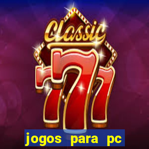 jogos para pc gratis windows 7